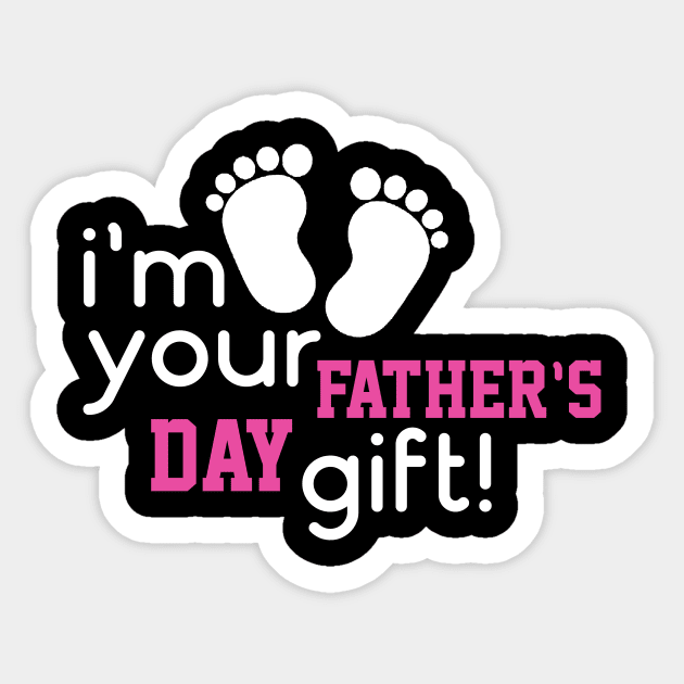 Fathers Day 2018 Im Your Fathers Day Gift Mom Says Youre Welcome Sticker by nhatvv